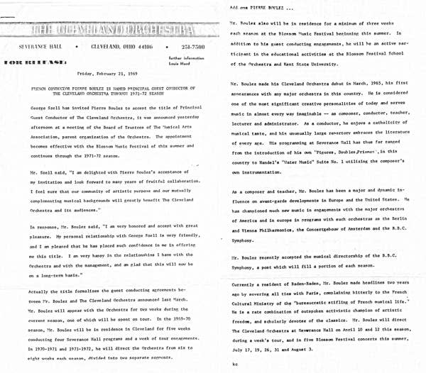 The press release announcing Boulez’s appointment as principal guest conductor in February 1969 quotes George Szell: “I am delighted with Pierre Boulez’s acceptance of my invitation and look forward to many years of fruitful collaboration. I feel sure that our community of artistic purpose and our mutually complementing musical backgrounds will greatly benefit The Cleveland Orchestra and its audiences.”