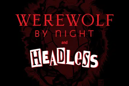 Werewolf by Night and Headless
