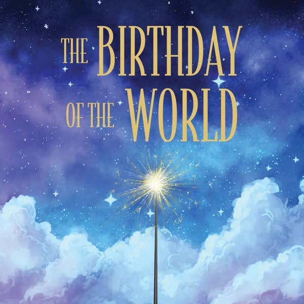 The Birthday of the World show art